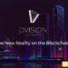 Dvision Network là gì? Giới thiệu một thế giới thực tế ảo mới