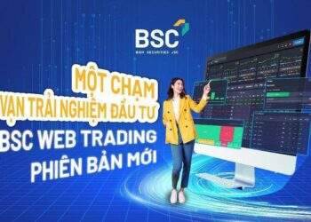 Ra mắt Web Trading phiên bản mới, BSC giảm phí giao dịch chứng khoán còn 0,08%