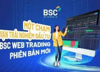 Ra mắt Web Trading phiên bản mới, BSC giảm phí giao dịch chứng khoán còn 0,08%