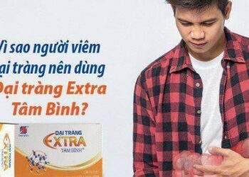 3 lý do người viêm đại tràng nên sử dụng Đại tràng Extra Tâm Bình