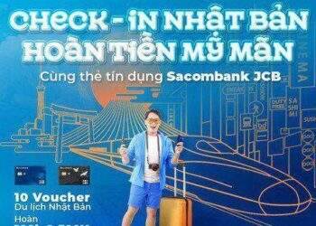 Cơ hội săn voucher du lịch Nhật Bản, nhận ưu đãi hoàn tiền cho chủ thẻ tín dụng Sacombank jcb
