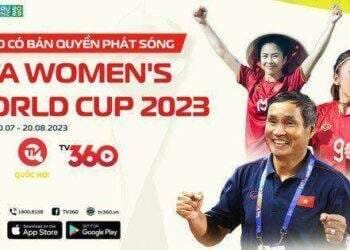 TV360 có bản quyền phát sóng trọn vẹn 64 trận đấu World Cup nữ 2023