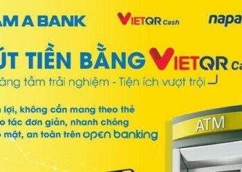Nam A Bank –Tiên phong triển khai dịch vụ rút tiền bằng VietQR