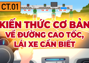 Kiến thức cơ bản về đường cao tốc, lái xe cần biết