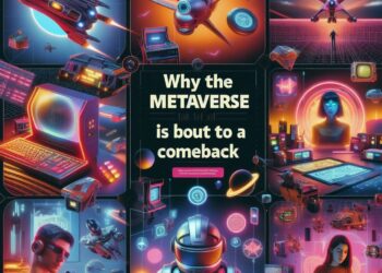 Tại sao Metaverse sắp quay trở lại?
