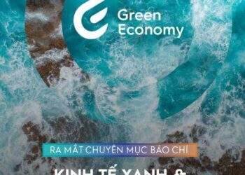 Ra mắt chuyên mục Kinh tế xanh và Diễn đàn Kinh tế tuần hoàn Việt Nam trên VnEconomy