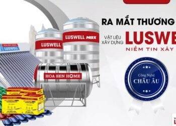 Hoa Sen Home giới thiệu dòng sản phẩm vật liệu xây dựng Luswell