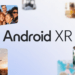Google giới thiệu Android XR, nền tảng dành riêng cho kính thực tế ảo và tăng cường
