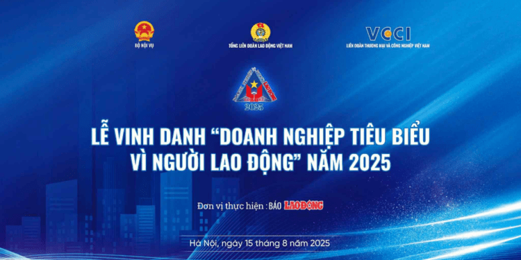 Lễ vinh danh 28 Doanh nghiệp tiêu biểu vì Người lao động năm 2025