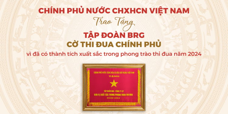 Tập đoàn BRG là tập đoàn kinh tế duy nhất của TP. Hà Nội được trao tặng Cờ Thi đua Chính phủ năm 2024.