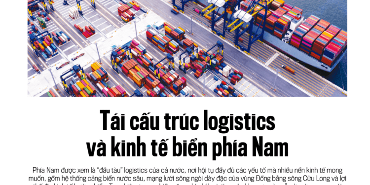 Tái cấu trúc logistics và kinh tế biển phía Nam - Ảnh 1