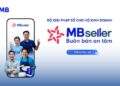 MB Seller - Bộ giải pháp số cho hộ kinh doanh buôn bán an tâm