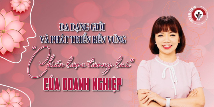 Đa dạng giới và phát triển bền vững: “Chiến lược tương lai” của doanh nghiệp - Ảnh 1