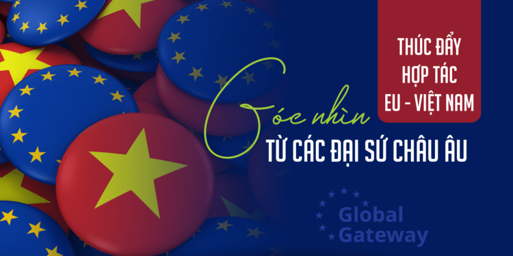 Thúc đẩy hợp tác EU - Việt Nam: Góc nhìn từ các Đại sứ châu Âu - Ảnh 1