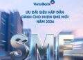 Bùng nổ ưu đãi lớn dành cho DN SME mới tại VietinBank