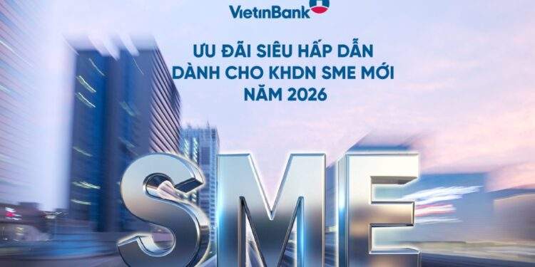 Bùng nổ ưu đãi lớn dành cho DN SME mới tại VietinBank